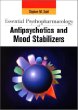 Essential Psychopharmacology of Antipsychotics and Mood Stabilizers