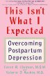 This Isnt What I Expected : Overcoming Postpartum Depression
