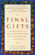 Final Gifts: Understanding the Special Awareness, Needs, and Communications of the Dying