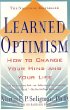 Learned Optimism : How to Change Your Mind and Your Life