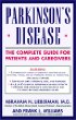 PARKINSONS DISEASE : THE COMPLETE GUIDE FOR PATIENTS AND CAREGIVERS