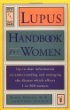 LUPUS HANDBOOK FOR WOMEN : UP-TO-DATE INFORMATION ON UNDERSTANDING AND MANAGING THE DISEASE WHICH AFFECTS 1
