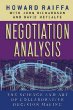 Negotiation Analysis : The Science and Art of Collaborative Decision Making