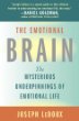 The EMOTIONAL BRAIN: THE MYSTERIOUS UNDERPINNINGS OF EMOTIONAL LIFE