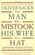 The Man Who Mistook His Wife For A Hat : And Other Clinical Tales