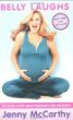 Belly Laughs: The Naked Truth About Pregnancy and Childbirth