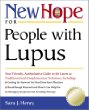 New Hope for People with Lupus: Your Friendly, Authoritive Guide to the Latest in Traditional and Complementary Solutions