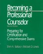 Becoming a Professional Counselor : Preparing for Certification and Comprehensive Exams