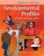 Developmental Profiles: Pre-birth through Twelve, Fourth Edition