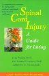 Spinal Cord Injury: A Guide for Living