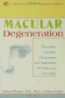 Macular Degeneration: The Latest Scientific Discoveries and Treatments for Preserving Your Sight