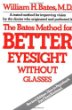 The Bates Method for Better Eyesight Without Glasses