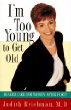Im Too Young to Get Old: : Health Care for Women After Forty