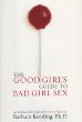 The Good Girls Guide to Bad Girl Sex