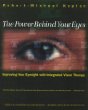 The Power Behind Your Eyes: Improving Your Eyesight With Integrated Vision Therapy