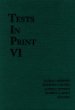 Tests in Print VI: An Index to Tests, Test Reviews, and the Literature on Specific Tests (Tests in Print, No 6)