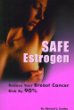 Safe Estrogen: Reduce Your Breast Cancer Risk by 90%