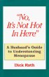 No, Its Not Hot In Here , A Husbands Guide to Menopause