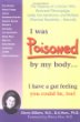I Was Poisoned By My Body, The Odyssey of a Doctor Who Reversed Fibromyalgia, Leaky Gut Syndrome, and Multiple Chemical Sensitivity - Naturally!