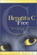 Hepatitis C Free: Alternative Medicine VS, The Drug Industry, The People Speak