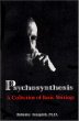 Psychosynthesis: A Collection of Basic Writings