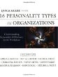 Quick Guide to the 16 Personality Types in Organizations: Understanding Personality Differences in the Workplace