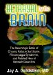 Betrayal by the Brain: The Neurologic Basis of Chronic Fatigue Syndrome, Fibromyalgia Syndrome, and Related Neural Network Disorders