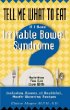 Tell Me What to Eat If I Have Irritable Bowel Syndrome: Nutrition You Can Live With (Tell Me What to Eat)