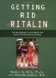 Getting Rid of Ritalin: How Neurofeedback Can Successfully Treat Attention Deficit Disorder Without Drugs