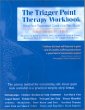 The Trigger Point Therapy Workbook: Your Self-Treatment Guide for Pain Relief