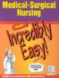 Medical-Surgical Nursing Made Incredibly Easy!