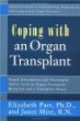 Coping With an Organ Transplant: A Practical Guide to Understanding, Preparing For, and Living With an Organ Transplant (Coping With)