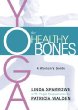 Yoga for Healthy Bones : A Womans Guide