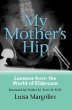 My Mothers Hip: Lessons from the World of Eldercare