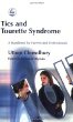 Tics and Tourette Syndrome: A Handbook for Parents and Professionals