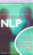 Introducing Neuro-Linguistic Programming: Psychological Skills for Understanding and Influencing People