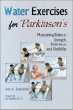 Water Exercises for Parkinsons: Maintaining Balance, Strength, Endurance, and Flexibility