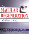 The Macular Degeneration Source Book: A Guide for Patients and Families