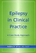 Epilepsy in Clinical Practice: A Case Study Approach