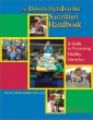 The Down Syndrome Nutrition Handbook: A Guide to Promoting Healthy Lifestyles