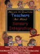 Answers to Questions Teachers Ask About Sensory Integration