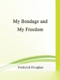 My Bondage and My Freedom