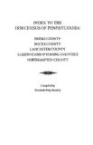 Index to the 1850 Census of Pennsylvania : Berks County, Bucks County, Lancaster County, Luzerne and Wyoming Counties, Northampton County (5 Volumes in 1)