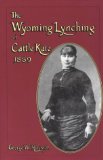 The Wyoming Lynching of Cattle Kate, 1889