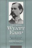 The Real Wyatt Earp: A Documentary Biography