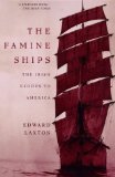 The Famine Ships: The Irish Exodus to America