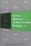 Calvin: Institutes of the Christian Religion (2 Volume Set)