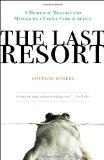 The Last Resort: A Memoir of Mischief and Mayhem on a Family Farm in Africa