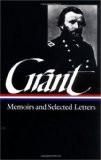 Ulysses S. Grant : Memoirs and Selected Letters : Personal Memoirs of U.S. Grant Selected Letters, 1839-1865 (Library of America)