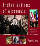 Indian Nations of Wisconsin: Histories of Endurance and Renewal